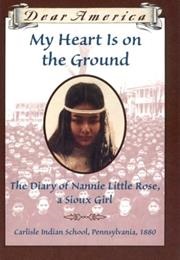 My Heart Is on the Ground: The Diary of Nannie Little Rose, a Sioux Girl (Ann Rinaldi)