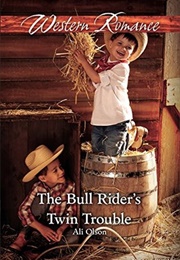 The Bull Rider&#39;s Twin Trouble (Ali Olson)