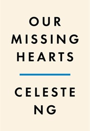 Our Missing Hearts (Celeste Ng)