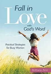 Fall in Love With God&#39;s Word (Brittany Ann)