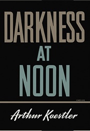 Darkness at Noon (Arthur Koestler)