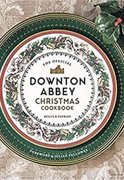 The Official Downton Abbey Christmas Cookbook (Regula Ysewijn)