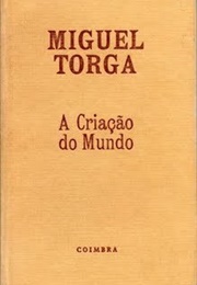 A Criação Do Mundo (Miguel Torga)