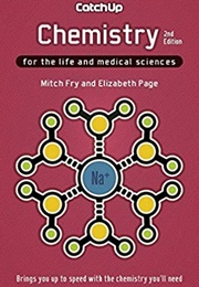 Catch Up Chemistry for the Life and Medical Sciences (Mitch Fry &amp; Elizabeth Page)