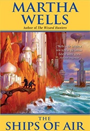 The Ships of Air (Martha Wells)