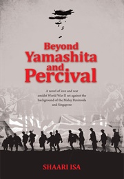 Beyond Yamashita and Percival (Shaari Isa)