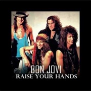 Raise Your Hands - Bon Jovi