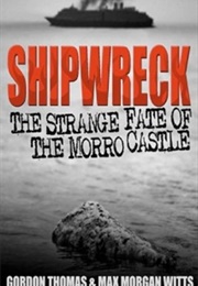 Shipwreck: The Strange Fate of the Morro Castle (Gordon Thomas)