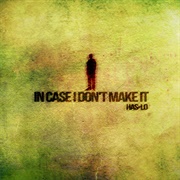 In Case I Don&#39;t Make It (Has-Lo, 2011)