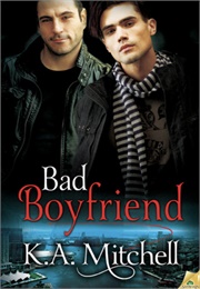 Bad Boyfriend (K.A. Mitchell)