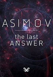 The Last Answer (Isaac Asimov)