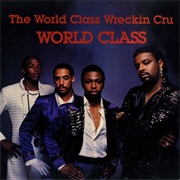 World Class (World Class Wreckin&#39; Cru, 1985)