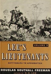 Lee&#39;s Lieutenants: A Study in Command, Vol. 3 (Douglas Southall Freeman)