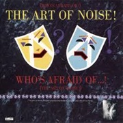 Who&#39;s Afraid of the Art of Noise? - Art of Noise