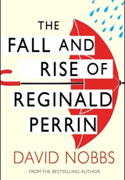 The Fall and Rise of Reginald Perrin (David Nobbs)