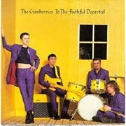 To the Faithful Departed - The Cranberries