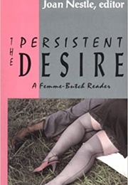 The Persistent Desire (Joan Nestle)