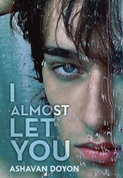 I Almost Let You (Ashavan Doyon)