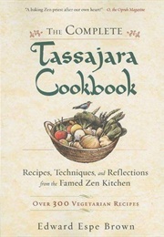 The Complete Tassajara Cookbook (Edward Espe Brown)