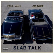 Paul Wall &amp; Lil Keke - Slab Talk