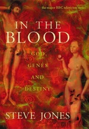 In the Blood: God, Genes and Destiny (Steve Jones)