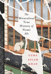 The Miraculous True History of Nomi Ali (Uzma Aslam Khan)