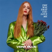 The Way That You Love Me (Vera Blue)