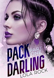 Pack Darling: Part One (Lola Rock)