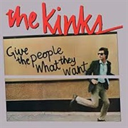 Give the People What They Want - The Kinks