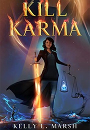 Kill Karma (Agents of Karma, #1) (Kelly L. Marsh)