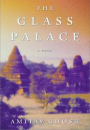 The Glass Palace (Amitav Ghosh)