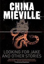 Looking for Jake (China Miéville)