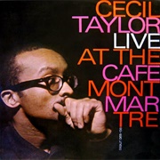 Cecil Taylor - Live at the Cafe Montmartre