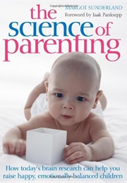 The Science of Parenting (Margot Sunderland)