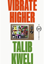 Vibrate Higher: A Rap Story (Talib Kweli)