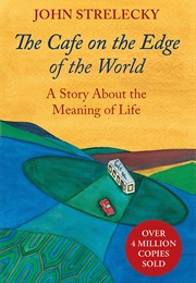 The Cafe on the Edge of the World (John Strelecky)