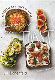 Better on Toast (Jill Donenfeld)