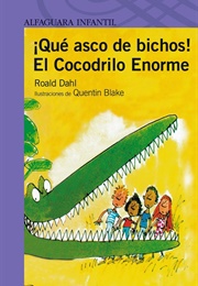 Dirty Beasts / Enormous Crocodile (Roald Dahl)