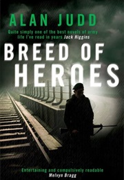 Breed of Heroes (Alan Judd)