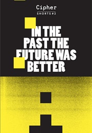 In the Past the Future Was Better (Various Authors)