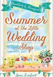 Summer at the Little Wedding Shop (Jane Linfoot)
