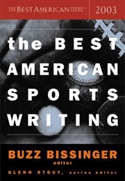 The Best American Sports Writing 2003 (Buzz Bissinger, Ed.)