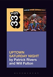 Uptown Saturday Night (Patrick Rivers and Will Fulton)