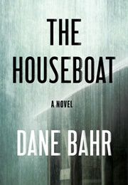 The Houseboat (Dane Bahr)