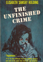 The Unfinished Crime (Elizabeth Sanxay Holding)