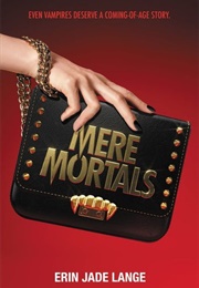 Mere Mortals (Erin Jade Lange)