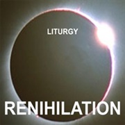 Liturgy - Renihilation (2009)