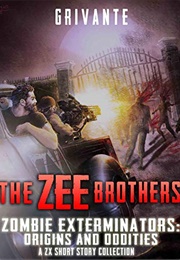 The Zee Brothers: Origins and Oddities (Grivante)