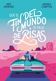 Que El Fin Del Mundo Te Pille De Risas (Andrea Compton E Inés Hernand)