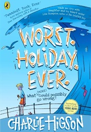 Worst. Holiday. Ever. (Charlie Higson)